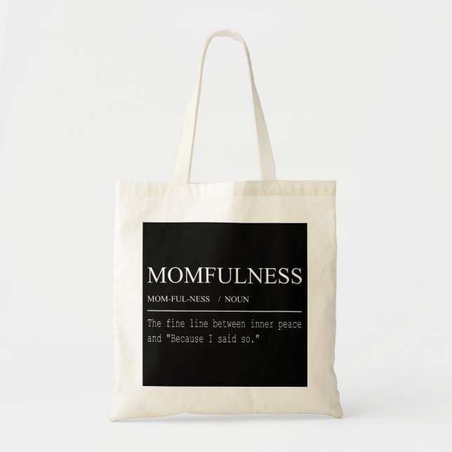 Tote Bag Définition de Momfulness Parce que je l'ai dit Des (Devant)