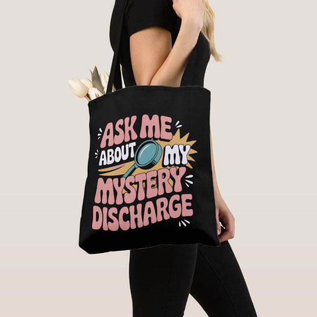 Tote Bag Demandez-moi à propos de ma décharge mystérieuse e (De près)
