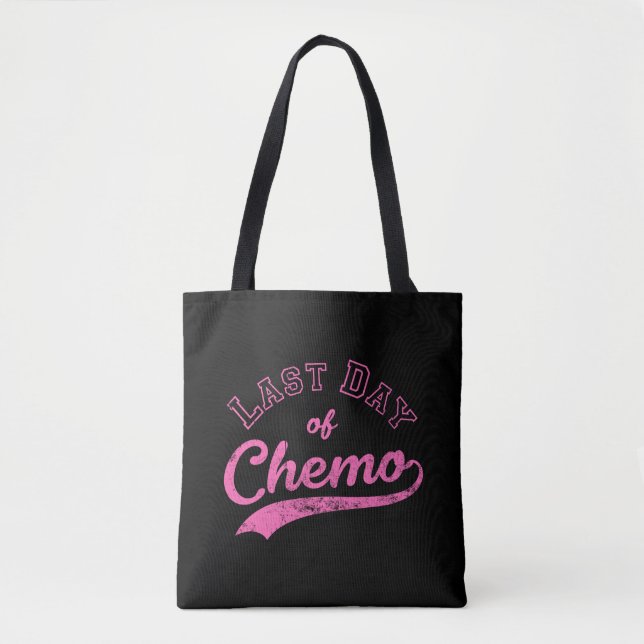 Tote Bag Dernière Journée De Chemo - Lutte Contre Le Cancer (Devant)