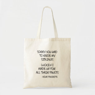 Tote Bag Désolé D'Avoir Élevé Mes Amis - Votre Favori
