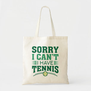 Tote Bag Désolé de ne pas pouvoir avoir de tennis