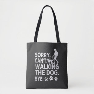 Tote Bag Désolé de ne pas pouvoir marcher sur le chien au-d