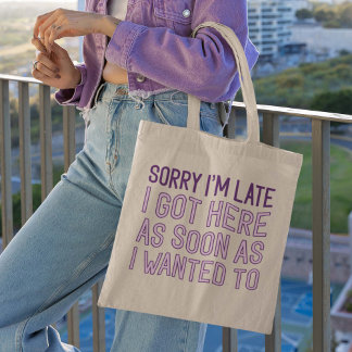 Tote Bag Désolé d'être en retard
