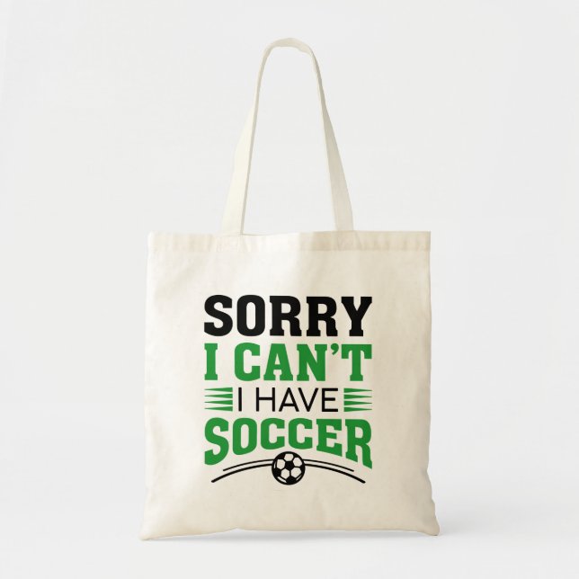 Tote Bag Désolé, je ne peux pas avoir de soccer (Devant)