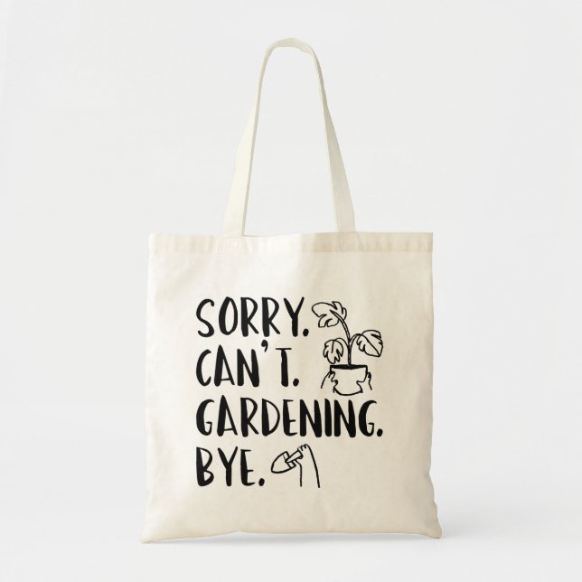 Tote Bag Désolé . Je ne peux pas. Jardinage. Au revoir. (Devant)