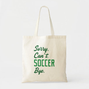 Tote Bag Désolé ne peut pas jouer au football