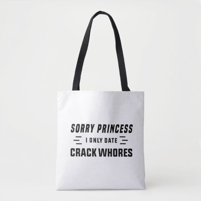 Tote Bag Désolé Princesse Je Date Uniquement CrackWhores (Devant)