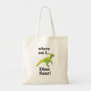 Tote Bag Dinosaur Où suis-je Drôle 