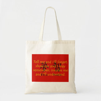 Tote Bag Dites-moi et j'oublierai - Proverbe chinois