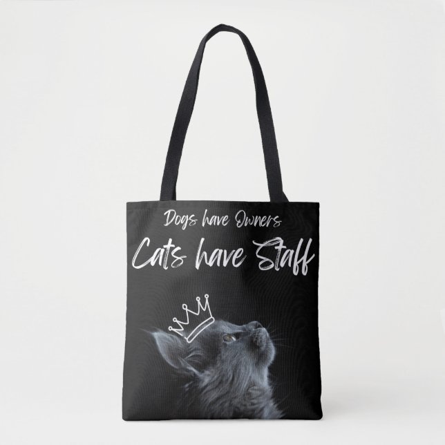 Tote Bag Dogs have Owners, Cats Have Staff (Devant)