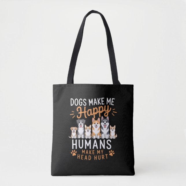 Tote Bag Dogs Make Me Happy Dog Lover Dog Owner Dog Mom Dad (Devant)