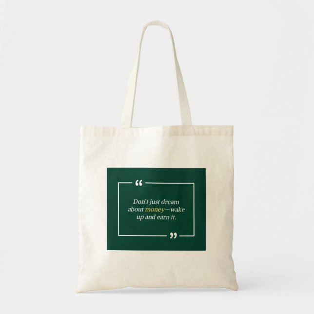 Tote Bag Don’t just dream about money—wake up and earn it (Devant)