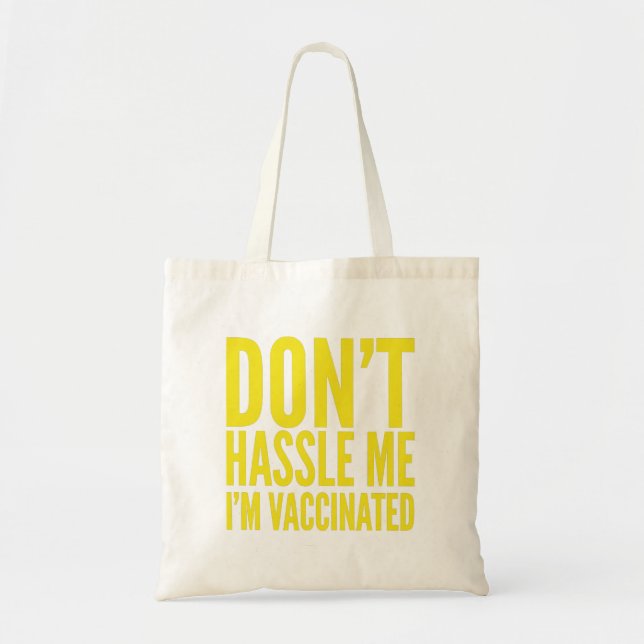 TOTE BAG DON'T HASSLE ME I'M VACCINATED  (Devant)