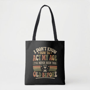 Tote Bag Drôle "Agir Mon Âge" Rétro Sarcasme
