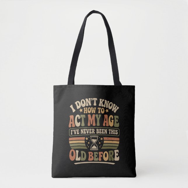 Tote Bag Drôle "Agir Mon Âge" Rétro Sarcasme (Devant)