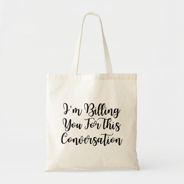 Tote Bag Drôle avocat, je vous facture pour cette conversat (Devant)
