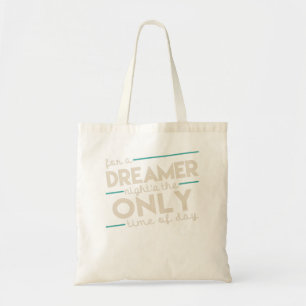 Tote Bag Drôle cadeau pour un Dreamer