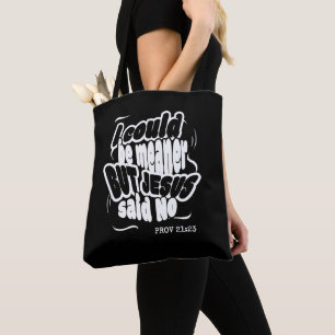 Tote Bag Drôle chrétien JE POURRAIS ÊTRE PLUS MÉCHANT MAIS 