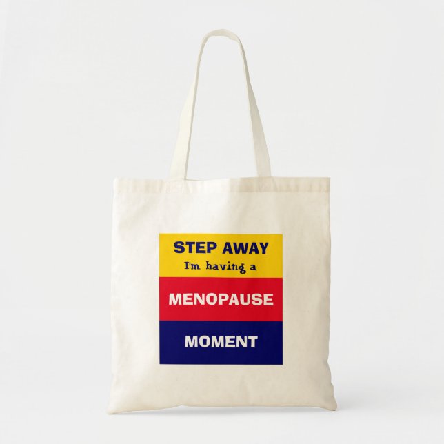 Tote Bag Drôle d'avoir MENOPAUSE MOMENT (Devant)