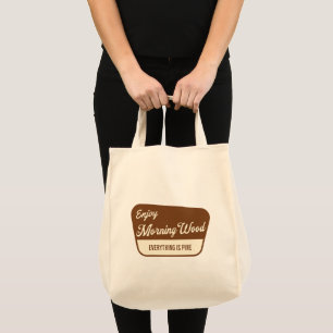 Tote Bag Drôle de Bois du Matin Tout est Pine