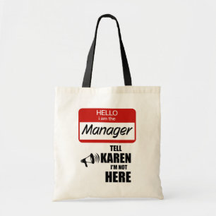 Tote Bag Drôle Je suis le directeur Dites à Karen que je ne