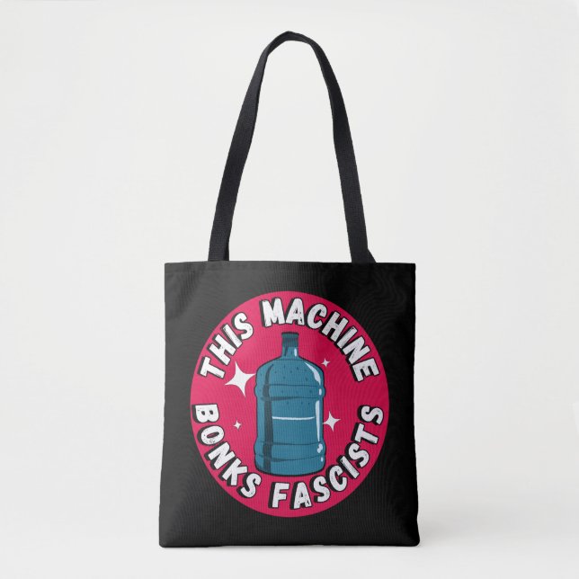 Tote Bag Drôle mignon Cette machine Bonifie fascistes (Devant)