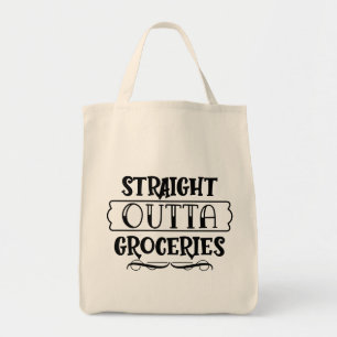Tote Bag Drôle Straight Outta Groceries