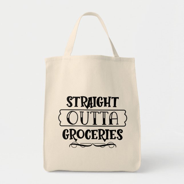 Tote Bag Drôle Straight Outta Groceries  (Devant)