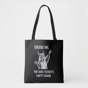 Tote Bag Écureuil Excusez-moi, la mangeoire à oiseaux est v