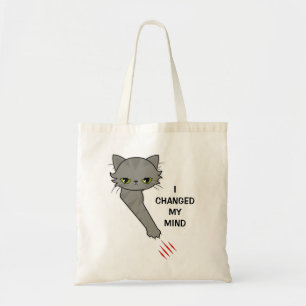 Tote Bag Égratignure de chat en colère : J'ai changé d'avis