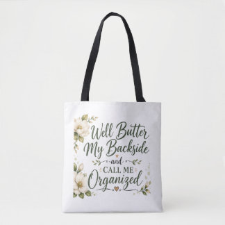Tote Bag Eh bien, beurrez mon derrière et appelez-moi organ