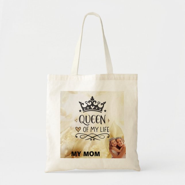 Tote Bag Elegant Queen of my Life-my mom  (Devant)