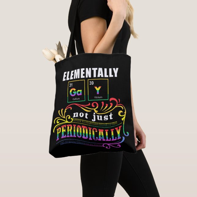 Tote Bag Elementalement Gay Pas Seulement Périodiquement (De près)