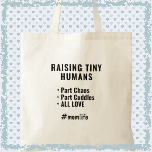 Tote Bag Élever de minuscules humains Drôle maman Slogan ma (Shop now and share the joys and challenges of motherhood!)