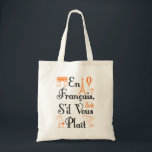 Tote Bag En Francais S'il Vous Plait Enseignant Français<br><div class="desc">Beau cadeau pour professeur de français ou locuteur natif de langue française. Parfait pour tuteur en langues étrangères</div>