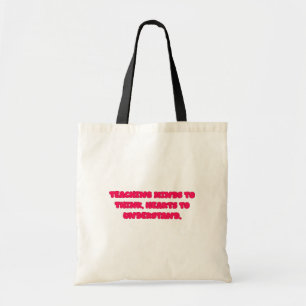 Tote Bag Enseigner aux esprits pour penser aux cœurs pour c