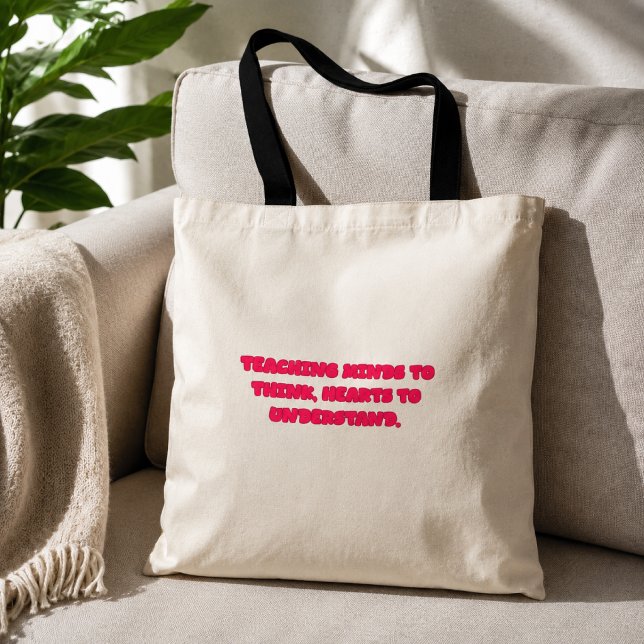 Tote Bag Enseigner aux esprits pour penser aux cœurs pour c (Créateur téléchargé)