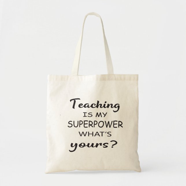 Tote Bag Enseigner Est Ma Superpuissance Whats Votre T-shir (Devant)