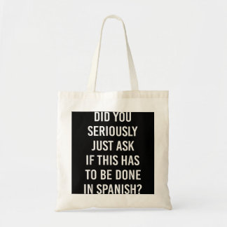Tote Bag Est-Ce Que Cela Doit Être Fait En Espagnol Sarcasm