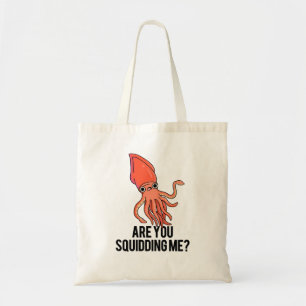 Tote Bag Est-Ce Que Tu Me Calmes Drôle Pun De Calmar