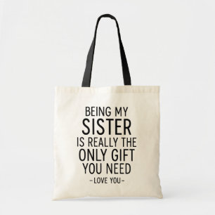 Tote Bag Être Ma Sœur Est le Seul Cadeau Dont Tu As Besoin