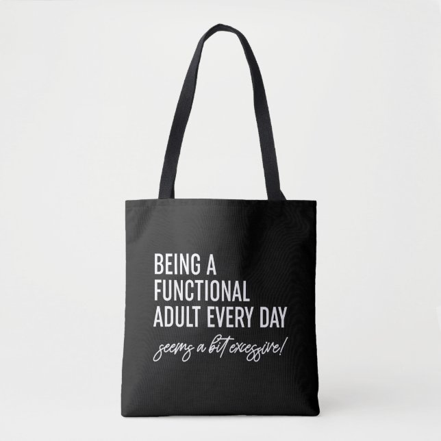 Tote Bag Être Un Adulte Fonctionnel Tous Les Jours (Devant)
