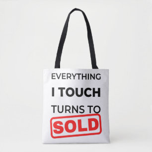 Tote Bag Everything I Touch Turns To Sold 2
