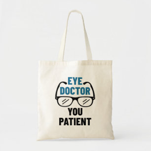 Tote Bag Eye Doctor You Patient Funny Optometrist