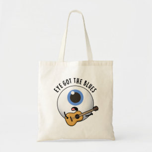 Tote Bag Eye Got The Blues Funny Eyeball Music Pun