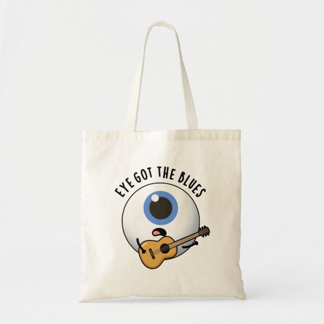 Tote Bag Eye Got The Blues Funny Eyeball Music Pun (Devant)
