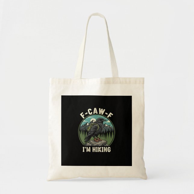 Tote Bag F-Caw-F I'm Hiking Raven Crow Spirit Cool Unique (Devant)