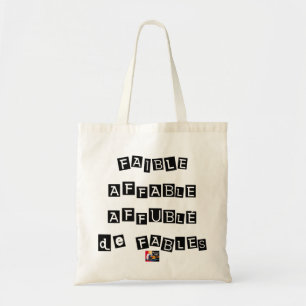 Tote Bag FAIBLE AFFABLE AFFUBLÉ DE FABLES - Jeux de mots