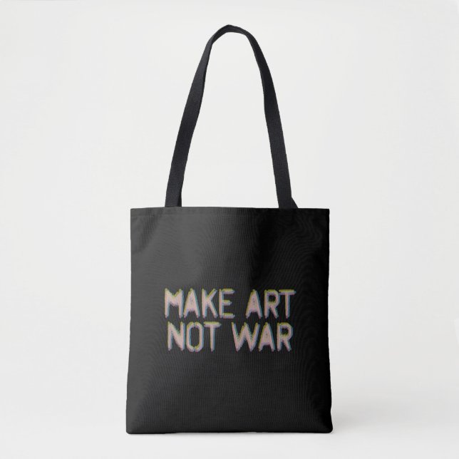 Tote Bag Faire de l'art, pas de la guerre (Devant)