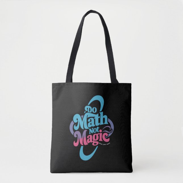 Tote Bag Faire des maths pas de la magie amateurs de maths  (Devant)